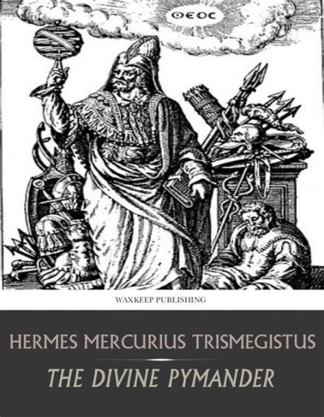 the divine pymander of hermes mercurius trismegistus|the divine pymander wikipedia.